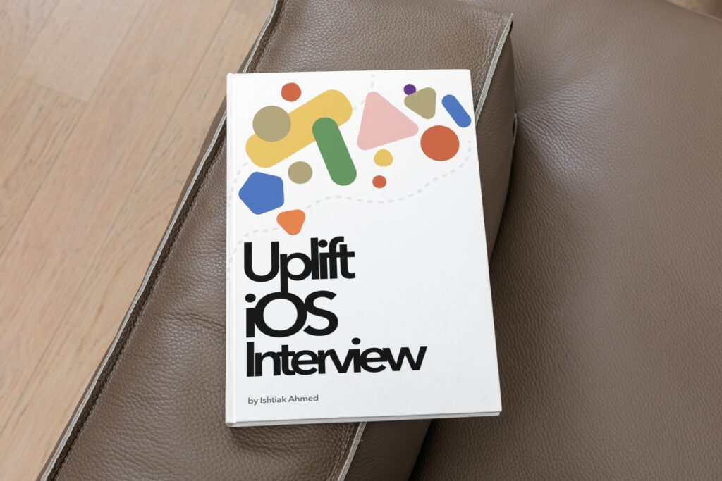 Uplift iOS Interview - A Comprehensive Guide to iOS Interview 
 https://ishtiakahmed.gumroad.com/l/UpliftIOSInterview